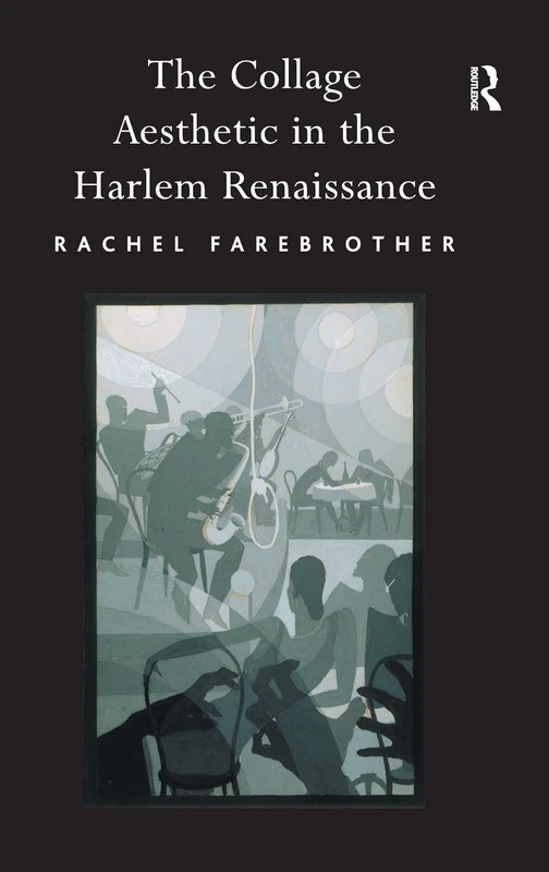 Routledge - The Collage Aesthetic in the Harlem Renaissance