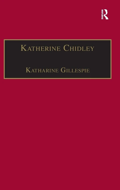 Katherine Chidley: Printed Writings, 1641–1700: Series II, Part Four, Volume 4 (The Early Modern Englishwoman: A Facsimile Library of Essential Works ... Writings, 1641-1700: Series II, Part Four)