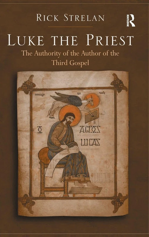 Routledge - Luke the Priest: The Authority of the Author