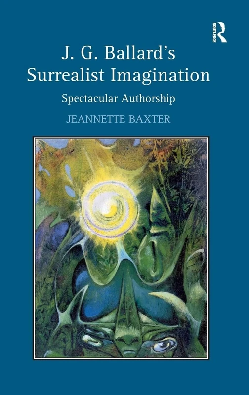 J.G. Ballard's Surrealist Imagination: Spectacular Authorship - Image 1