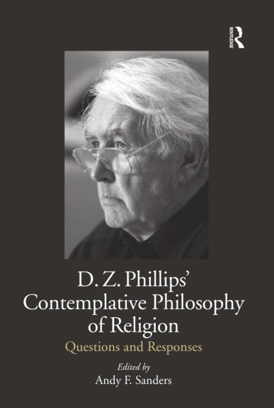 D.Z. Phillips' Contemplative Philosophy of Religion: Questions and Responses