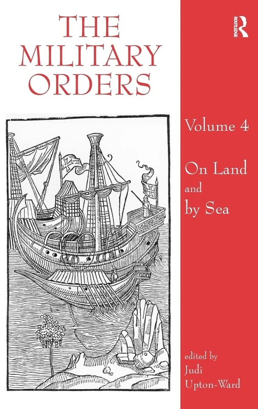 The Military Orders Volume IV: On Land and By Sea: 4