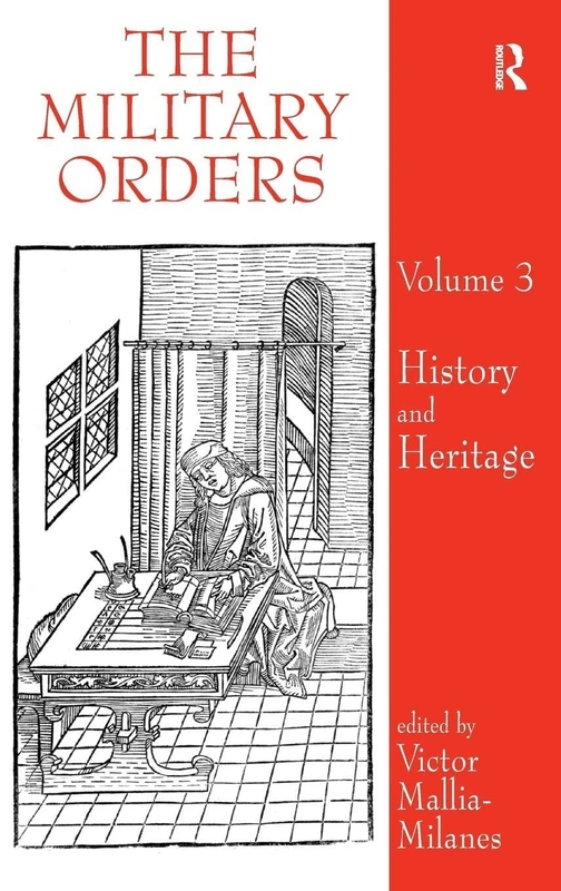 Routledge - The Military Orders Volume III: History and Heritage