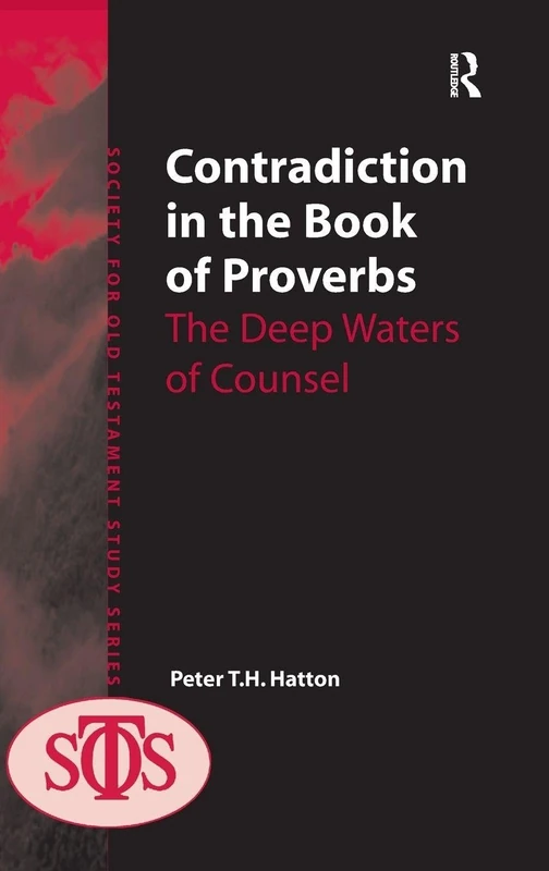 Routledge Contradiction in the Book of Proverbs - Scholarly Text