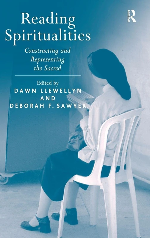 Reading Spiritualities: Constructing and Representing the Sacred