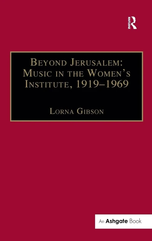Beyond Jerusalem: Music in the Women's Institute, 1919-1969