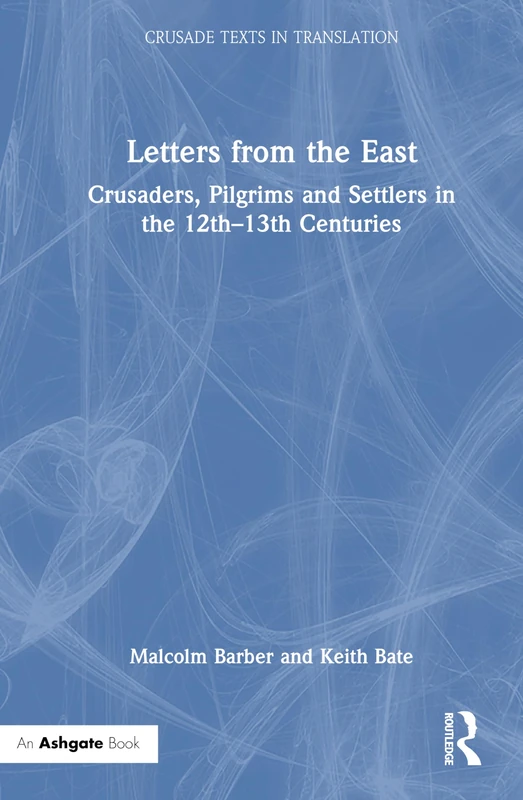 Routledge Letters from the East - Crusade Texts in Translation