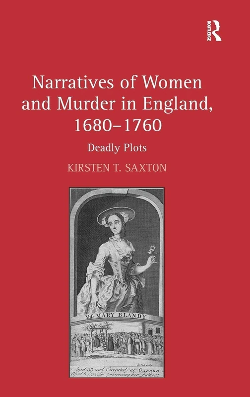 Routledge - Narratives of Women and Murder in England 1680-1760