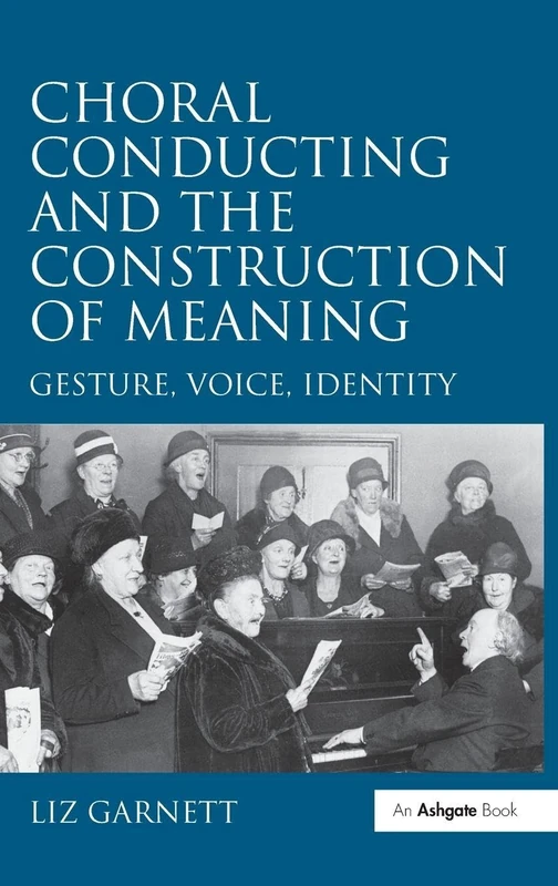 Routledge Choral Conducting and the Construction of Meaning