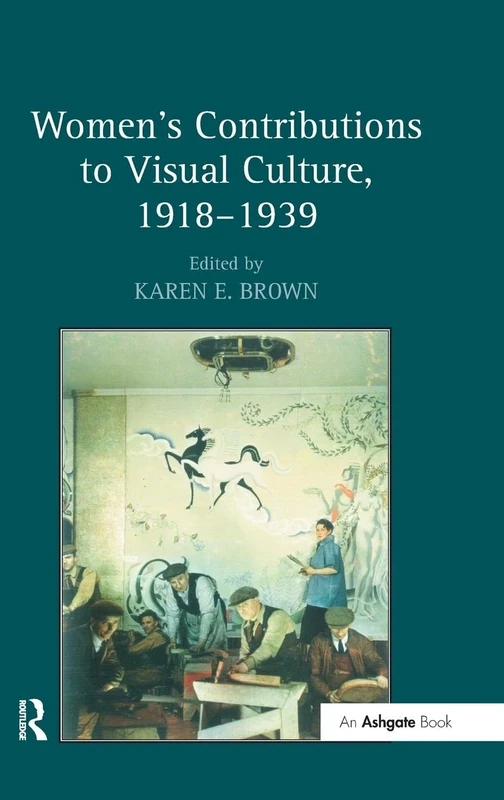 Women's Contributions to Visual Culture, 1918–1939