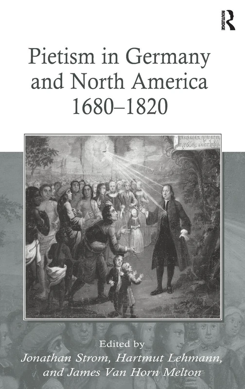 Pietism in Germany and North America 1680-1820