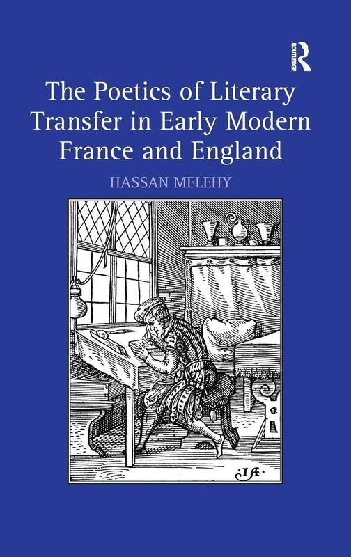 Routledge - The Poetics of Literary Transfer in Early Modern France
