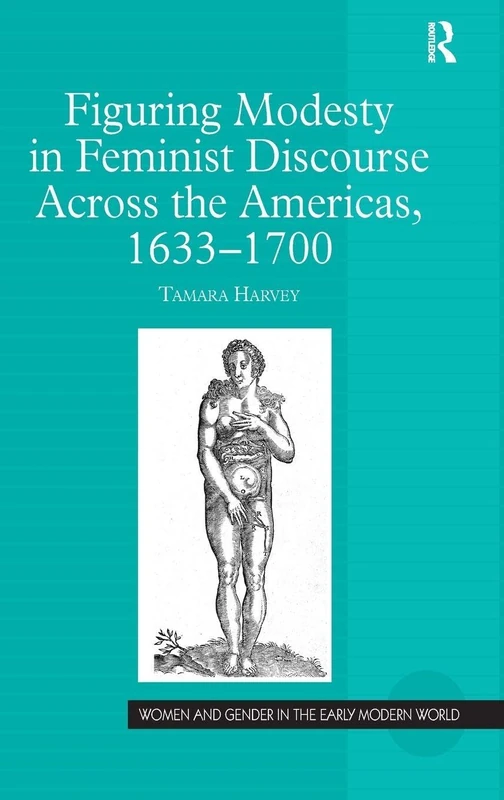Routledge - Figuring Modesty in Feminist Discourse 1633-1700