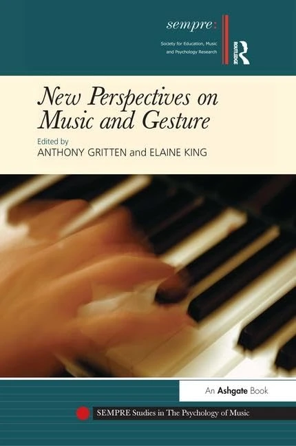 Routledge New Perspectives on Music and Gesture - SEMPRE Studies