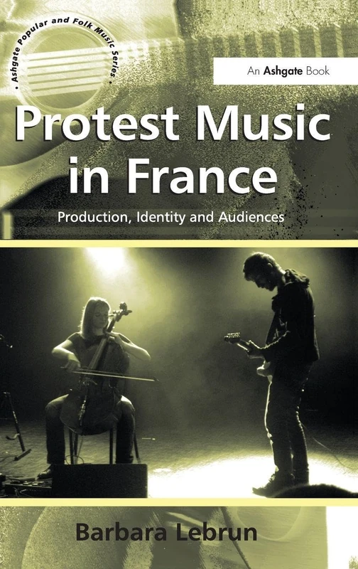 Routledge - Protest Music in France: Production and Identity