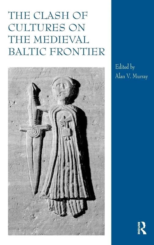 The Clash of Cultures on the Medieval Baltic Frontier