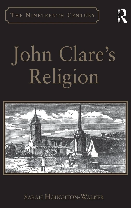 Routledge - John Clare's Religion (Nineteenth Century) Book