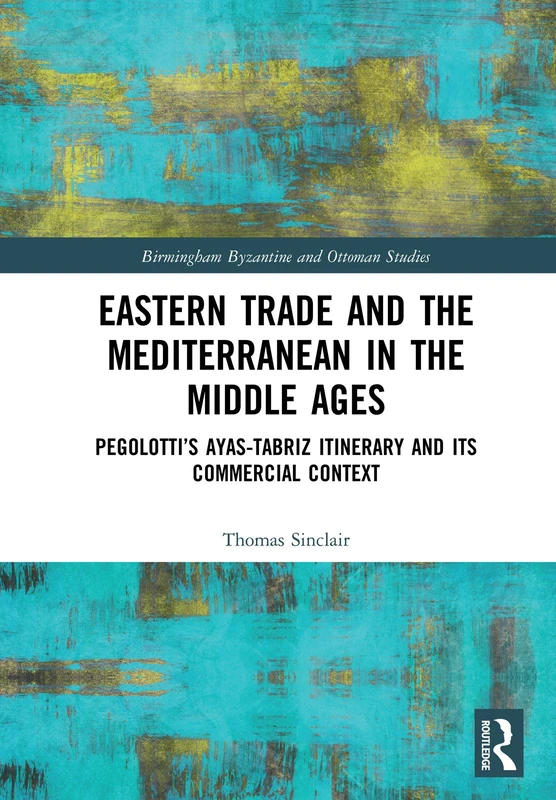 Routledge Eastern Trade and the Mediterranean in the Middle Ages