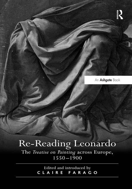 Re-Reading Leonardo: The Treatise on Painting across Europe, 1550–1900