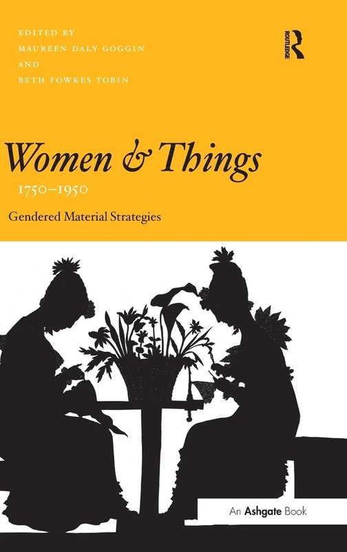 Women and Things, 1750–1950: Gendered Material Strategies