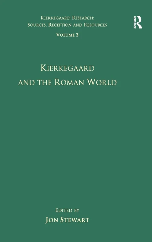 Routledge - Kierkegaard and the Roman World, Volume 3