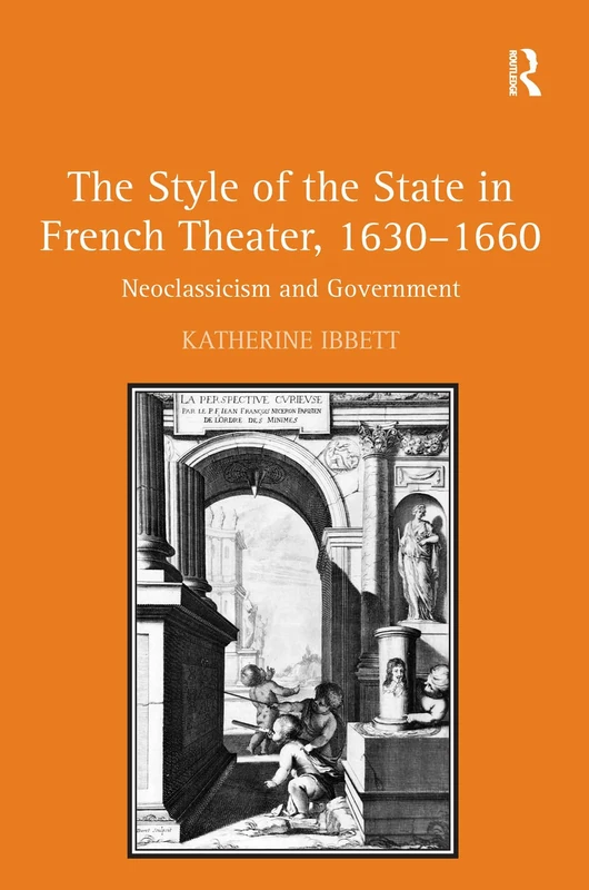 Routledge - The Style of the State in French Theater, 1630-1660