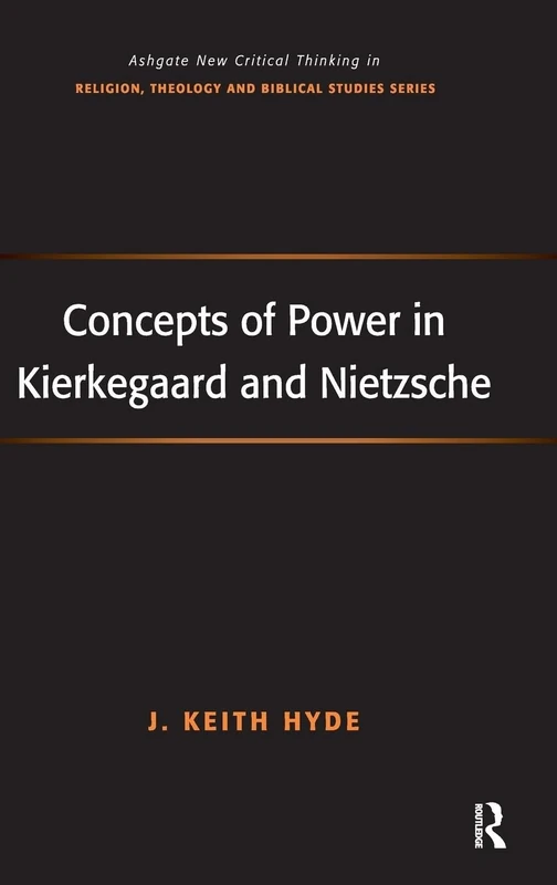 Concepts of Power in Kierkegaard and Nietzsche (Routledge New Critical Thinking in Religion, Theology and Biblical Studies) - Image 1