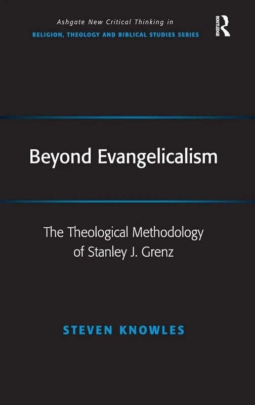Routledge Beyond Evangelicalism: Stanley J. Grenz Theology