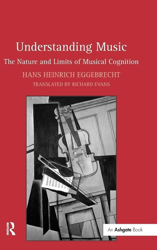 Understanding Music: The Nature and Limits of Musical Cognition