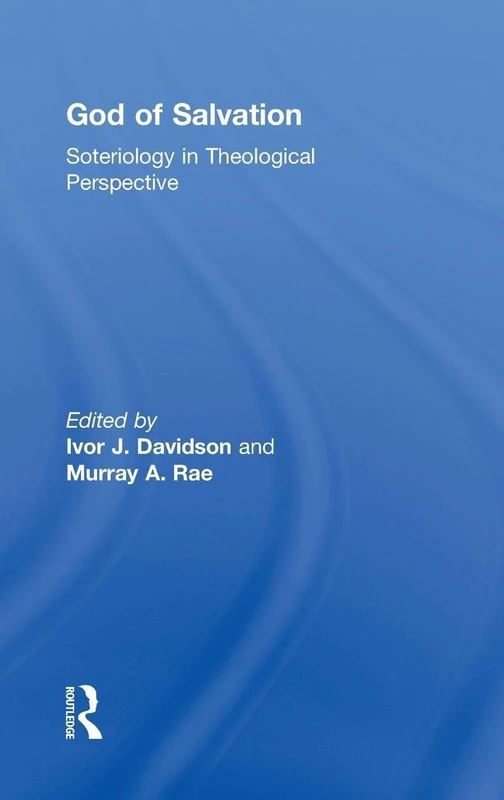 Routledge - God of Salvation: Soteriology in Theological Perspective