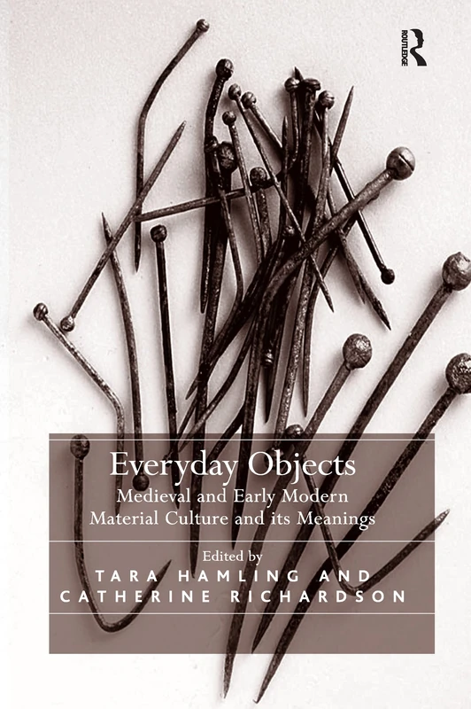 Routledge Everyday Objects: Medieval and Early Modern Culture