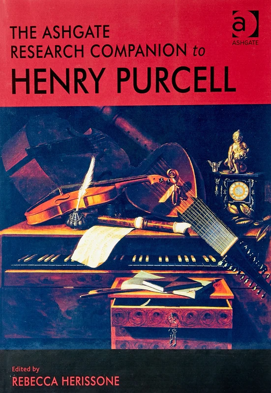The Ashgate Research Companion to Henry Purcell (Routledge Music Companions)