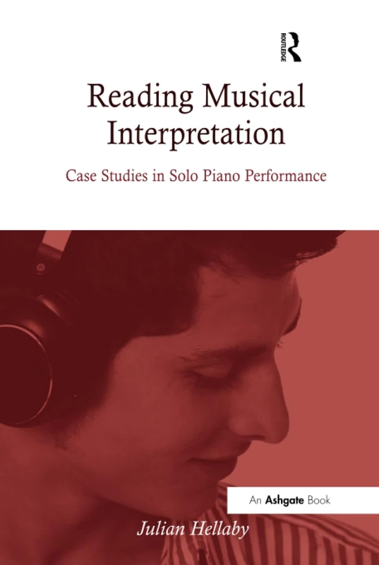Routledge Reading Musical Interpretation - Solo Piano Studies