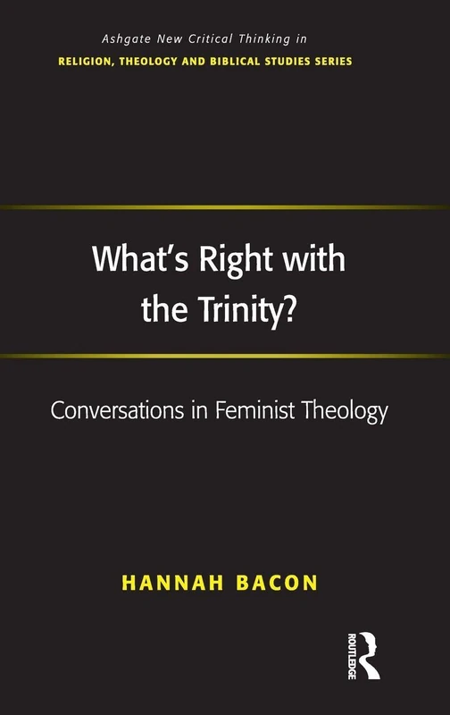 Routledge What's Right with the Trinity? Feminist Theology Book