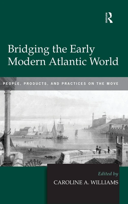 Routledge - Bridging the Early Modern Atlantic World Book