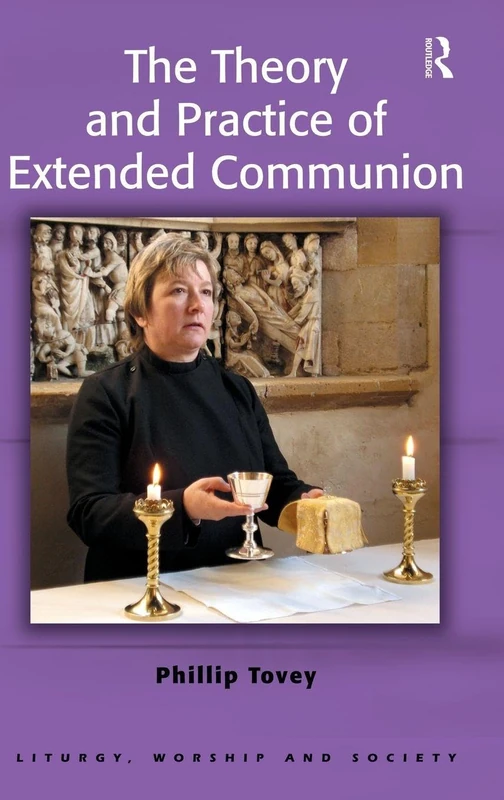 Routledge - The Theory and Practice of Extended Communion