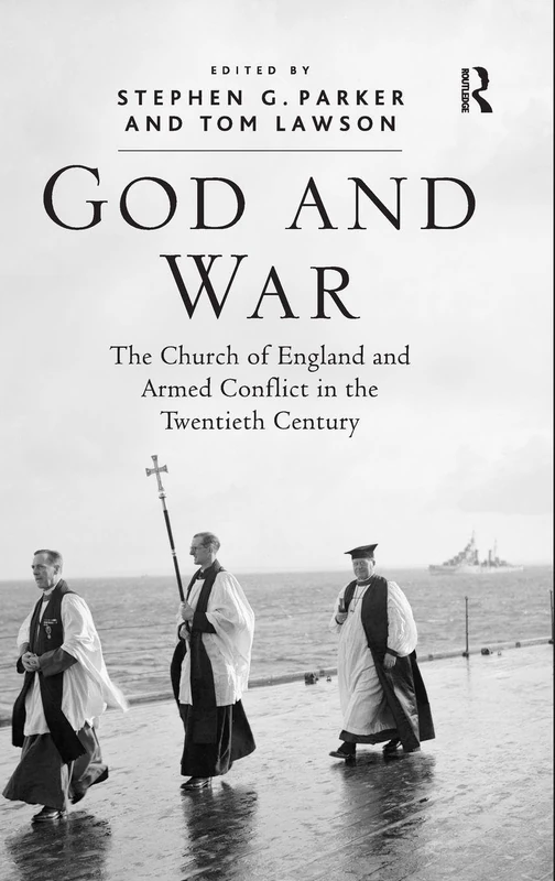 God and War: The Church of England and Armed Conflict in the Twentieth Century