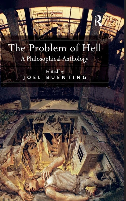 Routledge - The Problem of Hell: A Philosophical Anthology