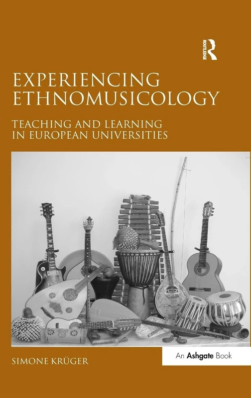 Experiencing Ethnomusicology: Teaching and Learning in European Universities
