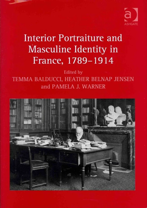 Interior Portraiture and Masculine Identity in France, 1789–1914