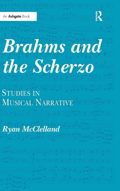 Brahms and the Scherzo: Studies in Musical Narrative