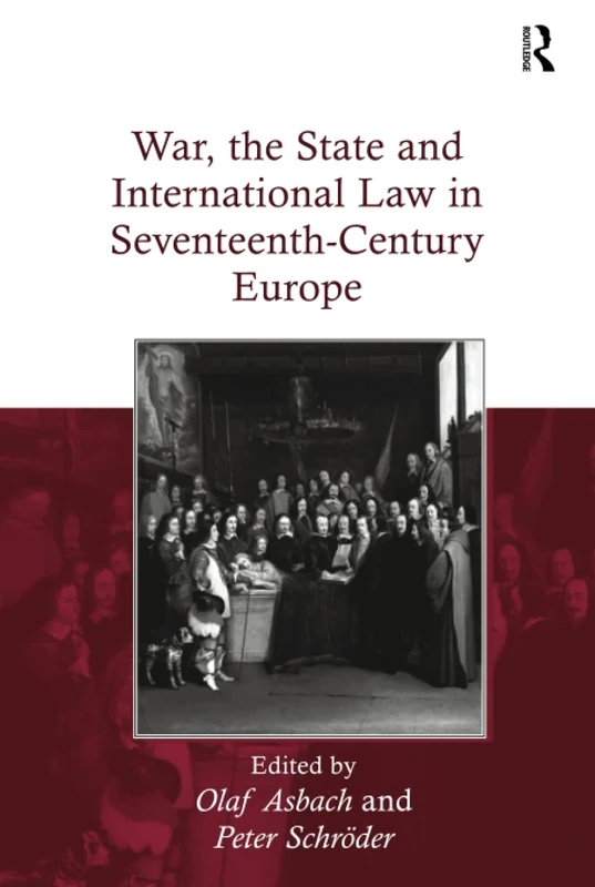 War, the State and International Law in Seventeenth-Century Europe