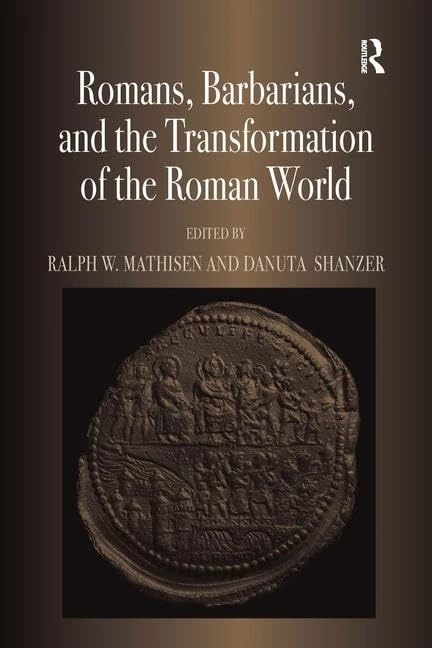 Routledge - Romans, Barbarians, and the Transformation of Rome