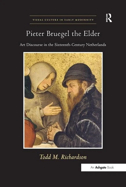 Pieter Bruegel the Elder: Art Discourse in the Sixteenth-Century Netherlands (Visual Culture in Early Modernity)