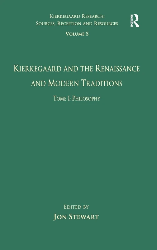 Routledge Kierkegaard and the Renaissance and Modern Traditions