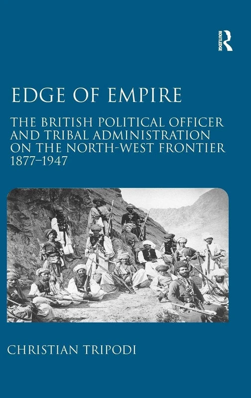 Routledge - Edge of Empire: British Political Officer History