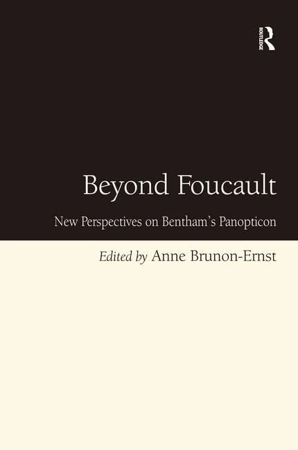 Routledge - Beyond Foucault: New Perspectives on Bentham's Panopticon