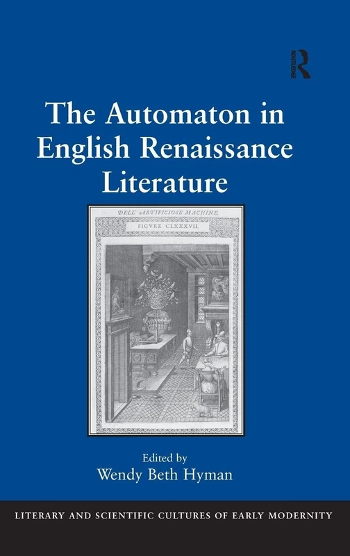 Routledge - The Automaton in English Renaissance Literature