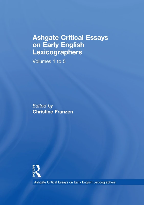 Ashgate Critical Essays on Early English Lexicographers