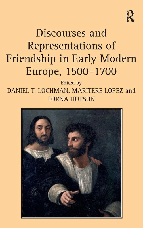 Routledge - Discourses and Representations of Friendship 1500-1700